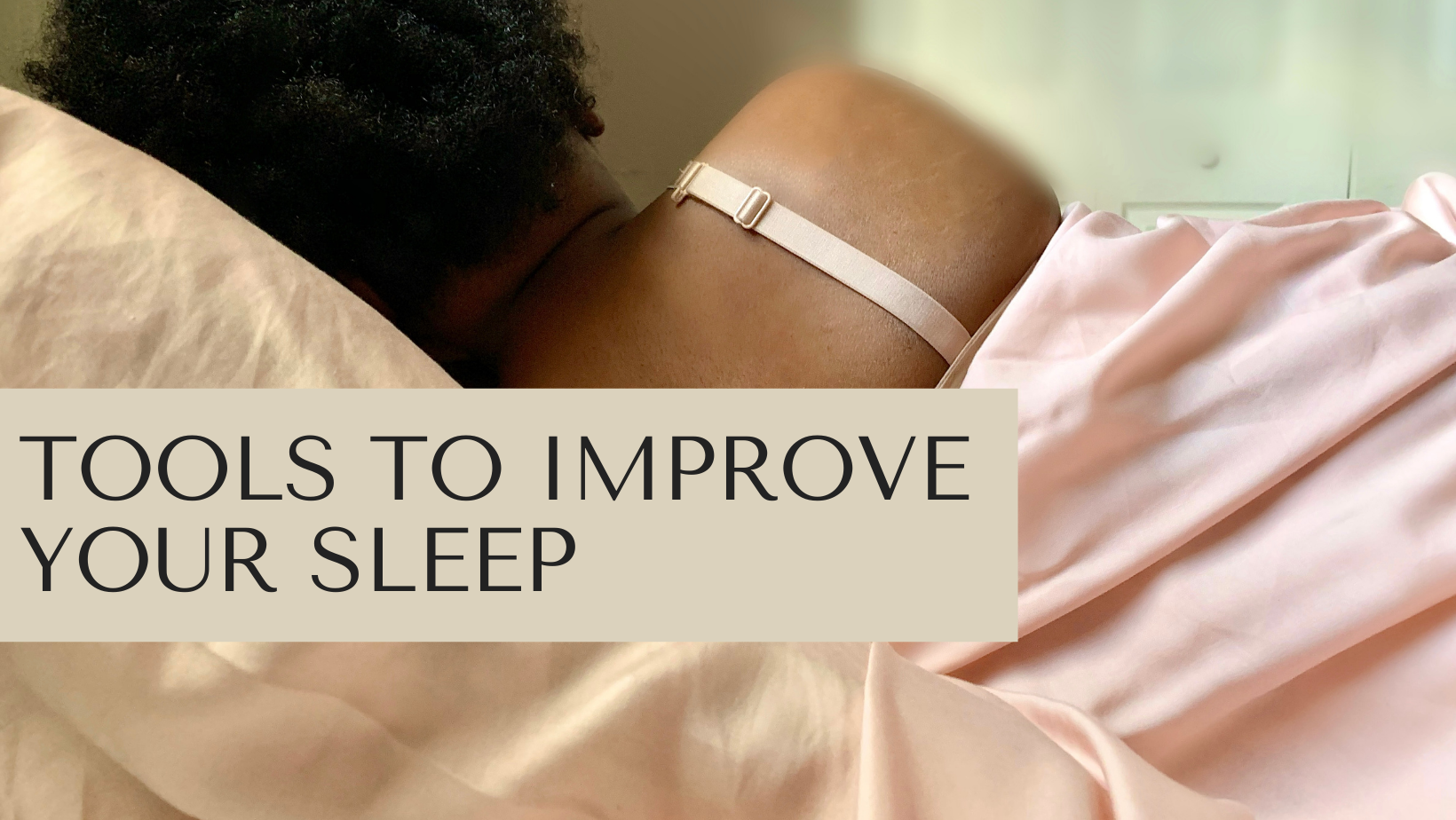 Tools For Better Sleep in 2021